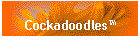 Cockadoodles